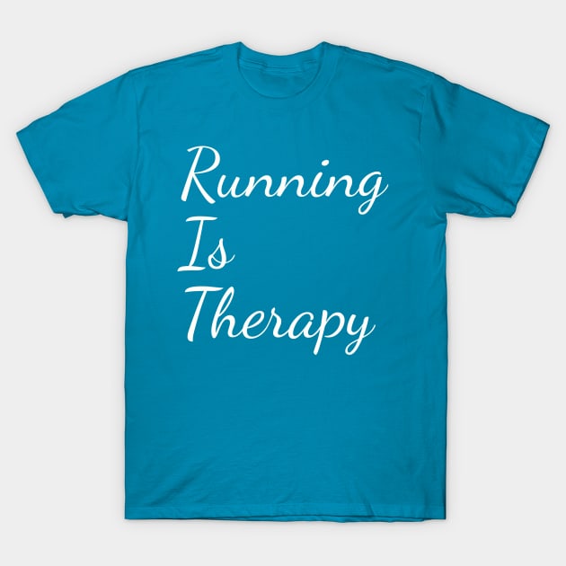 Running Is Therapy T-Shirt by QuirkShirts